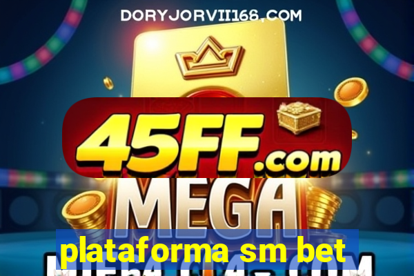 plataforma sm bet